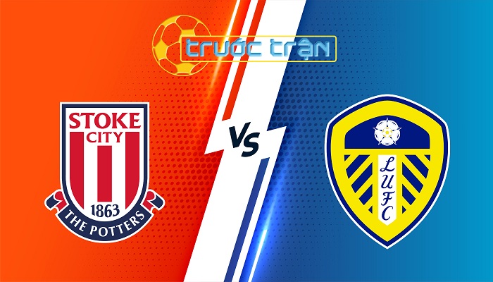 Stoke City vs Leeds – Soi kèo hôm nay 03h00 27/12/2024 – Hạng Nhất Anh