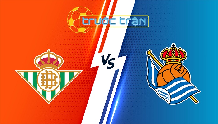 Betis vs Real Sociedad – Soi kèo hôm nay 03h00 17/02/2025 – VĐQG Tây Ban Nha