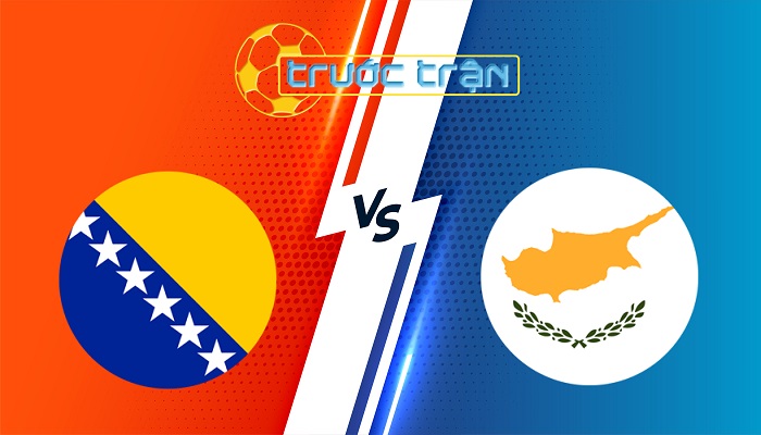 Bosnia & Herzegovina vs Cyprus – Soi kèo hôm nay 02h45 25/03/2025 – Vòng loại World Cup