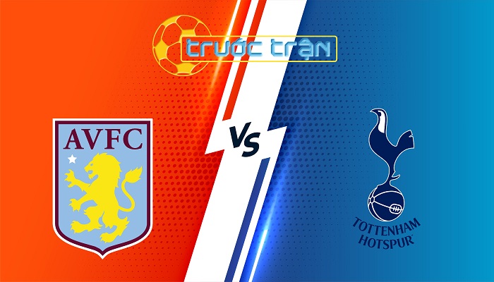 Aston Villa vs Tottenham – Soi kèo hôm nay 01h30 17/05/2025 – Ngoại Hạng Anh