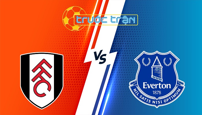 Fulham vs Everton – Soi kèo hôm nay 21h00 10/05/2025 – Ngoại Hạng Anh