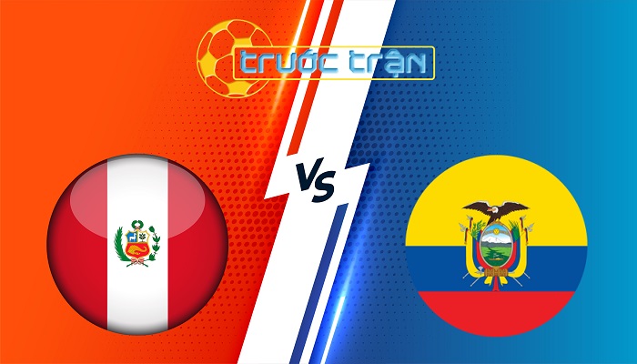 Peru vs Ecuador – Soi kèo hôm nay 08h30 11/06/2025 – Vòng loại World Cup 2026