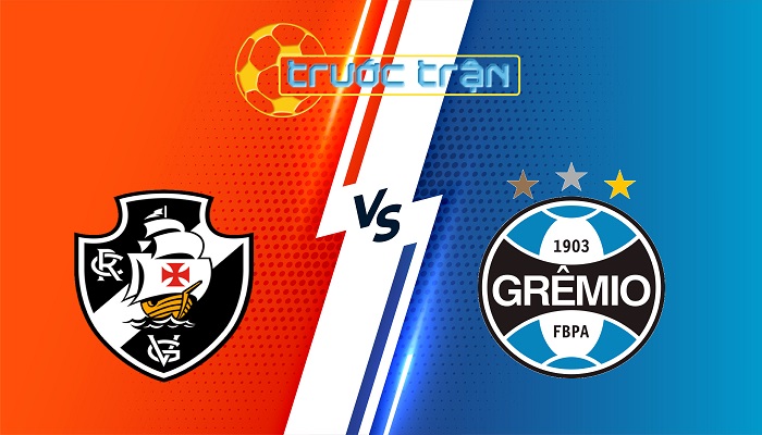 Vasco vs Gremio – Soi kèo hôm nay 03h30 20/07/2025 – VĐQG Brazil