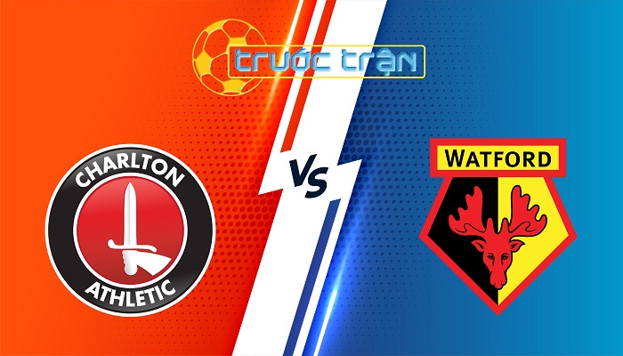 Charlton Athletic vs Watford – Soi kèo hôm nay 18h30 09/08/2025 – Hạng Nhất Anh