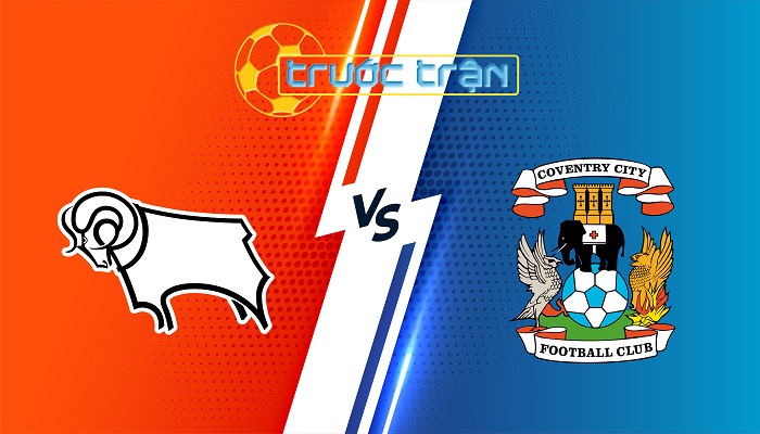 Derby County vs Coventry – Soi kèo hôm nay 18h30 16/08/2025 – Hạng Nhất Anh