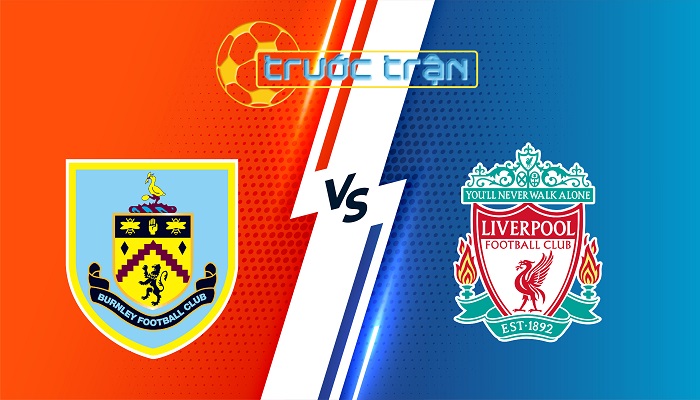 Burnley vs Liverpool – Soi kèo hôm nay 20h00 14/09/2025 – Ngoại Hạng Anh