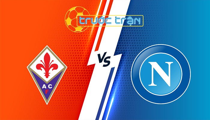 Fiorentina vs Napoli – Soi kèo hôm nay 01h45 14/09/2025 – VĐQG Italia
