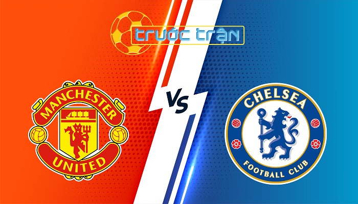 Man Utd vs Chelsea – Soi kèo hôm nay 23h30 20/09/2025 – Ngoại Hạng Anh