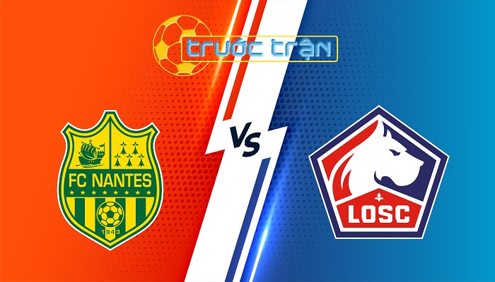 Nantes vs Lille – Soi kèo hôm nay 01h45 20/10/2025 – VĐQG Pháp
