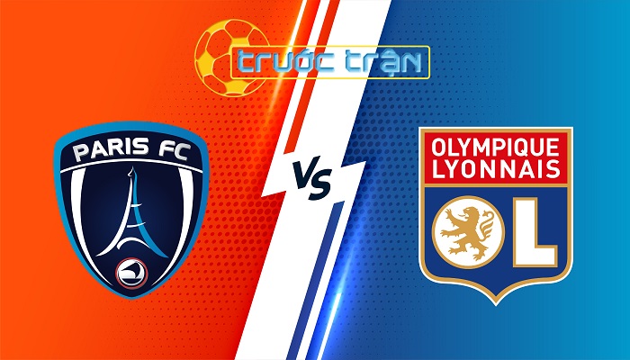 Paris FC vs Lyon – Soi kèo hôm nay 03h05 30/10/2025 – VĐQG Pháp