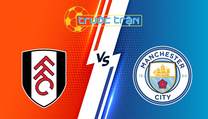 Fulham vs Man City – Soi kèo hôm nay 02h30 03/12/2025 – Ngoại Hạng Anh