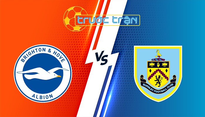 Brighton vs Burnley – Soi kèo hôm nay 22h00 03/01/2025 – Ngoại Hạng Anh