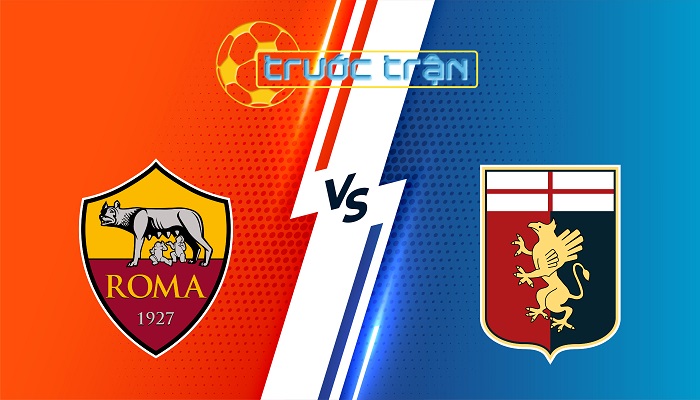 Roma vs Genoa – Soi kèo hôm nay 02h45 30/12/2025 – VĐQG Italia