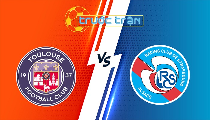 Toulouse vs Strasbourg – Soi kèo hôm nay 01h00 07/12/2025 – VĐQG Pháp