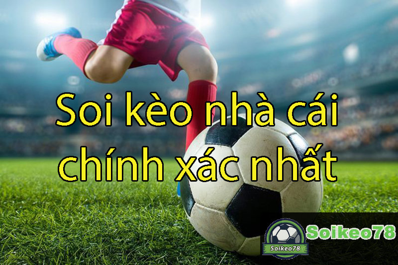 Bí quyết soi kèo nhà cái chính xác nhất mà bạn nên xem
